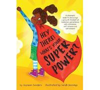 Jayneen Sanders Hey There What's Your Superpower? (Copertina rigida)