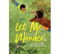 Jayneen Sanders Let Me Wonder (Tascabile)