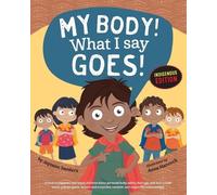 Jayneen Sanders My Body What I Say Goes Indigenous Edition (Tascabile)