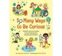 Jayneen Sanders So Many Ways to Be Curious (Tascabile)