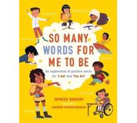 Jayneen Sanders So Many Words for Me to Be (Tascabile)