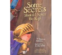 Jayneen Sanders Some Secrets Should Never Be Kept (Copertina rigida)