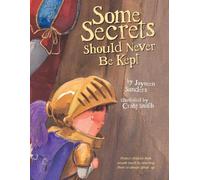 Jayneen Sanders Some Secrets Should Never Be Kept (Tascabile)