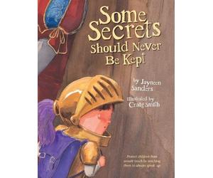 Jayneen Sanders Some Secrets Should Never Be Kept (Tascabile)