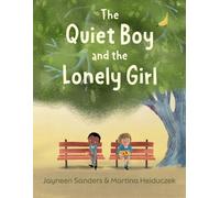 Jayneen Sanders The Quiet Boy and the Lonely Girl (Tascabile)
