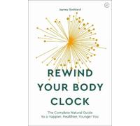 Jayney Goddard Rewind Your Body Clock (Tascabile)