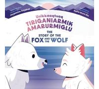 Jaypeetee Arnakak The Story of the Fox and the Wolf (Copertina rigida)