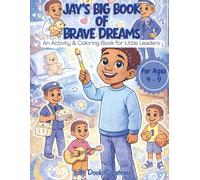 Jay's Big Book of Brave Dreams: An Activity & Coloring Book for Little Readers Ages 4-9