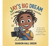 Jay's Big Dream: “Think big, receive big. Think small, receive small.”