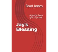Jay's Blessing: A young boys gift of prayer