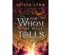 Jaysea Lynn For Whom the Belle Tolls (Copertina rigida)