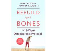 Jayson Calton Mira Calton Rebuild Your Bones (Copertina rigida)