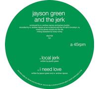 Jayson Green & The Jerk - Local Jerk / I Need Love [VINYL]