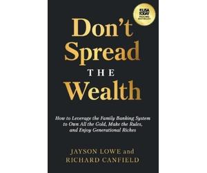 Jayson Lowe Richard Canfield Don't Spread the Wealth (Tascabile)