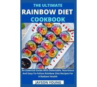 Jayson Young The Ultimate Rainbow Diet Cookbook (Tascabile)