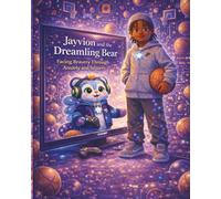Jayvion and the Dreamling Bear: Facing Bravery Through Anxiety and Seizures