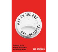 Jaz Brisack Get on the Job and Organize (Copertina rigida)