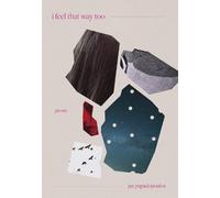 jaz papadopoulos I Feel That Way Too (Tascabile)