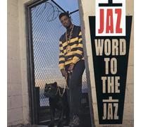 Jaz - Word to the Jaz