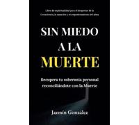 Jazmin Gonzalez Sin miedo a la Muerte (Tascabile)
