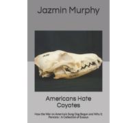 Jazmin Murphy Americans Hate Coyotes (Tascabile)