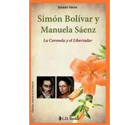 Jazmin Saenz Simon Bolivar y Manuela Saenz (Tascabile)
