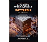 Jazper Carter Distributed Machine Learning Patterns (Tascabile)