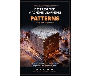 Jazper Carter Distributed Machine Learning Patterns (Tascabile)