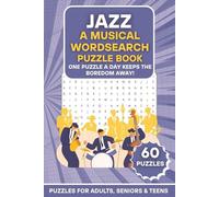 Jazz: A Musical Crossword Puzzle Book: 60 Jazz-Themed Puzzles | One Puzzle a Day Keeps the Boredom Away! | Large Print Brain Games for Adults, Seniors & Teens