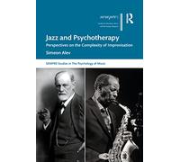 Jazz and Psychotherapy: Perspectives on the Complexity of Improvisation