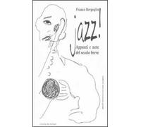 Jazz! Appunti e note del secolo breve