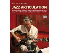 Jazz articulation. Un approccio chiaro e pratico all'improvvisazione per poter affrontare la tradizione nella modernità. Metodo. Con Contenuto digitale per accesso online