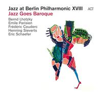Jazz at Berlin Philarmonic XVIII: Jazz Goes Baroque