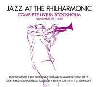 Jazz At The Philharmonic - Complete Live In Stockholm. November 21 1960