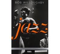 Jazz. Body and soul. Ediz. illustrata
