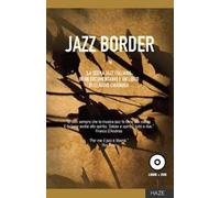 Jazz border. Il jazz in Italia. Con DVD video
