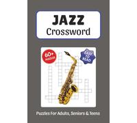 Jazz Crossword Puzzles: Crossword Puzzles about Jazz, Instruments, Musicians and More, 6x9 ,120 pages, Easy to Read Print, Solutions Included, Gift for Vacations, Holidays, and Free Times