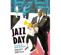 Jazz Day: The Making of a Famous Photograph