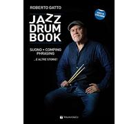 Jazz drum book. Suono, comping, phrasing... e altre storie Con video in s...