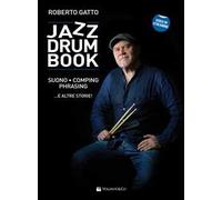 Jazz drum book. Suono, comping, phrasing... e altre storie! Con video in streaming