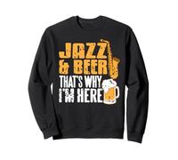 Jazz E Birra Ecco perché Sono Qui Citazione Divertente Felpa