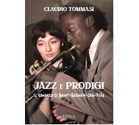 Jazz e prodigi. Il romanzo di Saint-Germain-des-Prés - [Epika]