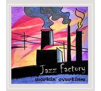 Jazz Factory - Workin Overtime