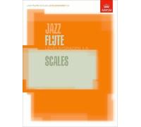 Jazz Flute Scales Levels/Grades 1-5 (Sheet Music) ABRSM Exam Pieces