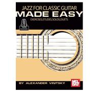Jazz for Classic Guitar Made Easy: Exercises, Etudes, Solos, Duets