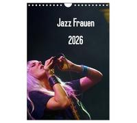 Jazz Frauen 2026 (Wandkalender 2026 DIN A4 hoch), CALVENDO Monatskalender: Jazz Frauen - Der Jazz-Kalender fürs ganze Jahr