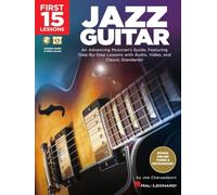 Jazz Guitar: An Advancing Musician's Guide, Featuring Step-by-step Lessons With Audio, Video and Classic Standards!