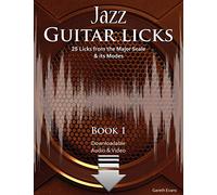 Jazz Guitar Licks: 25 Licks from the Major Scale and its Modes with Audio and Video: 25 Licks from the Major Scale & its Modes with Audio & Video: Volume 1