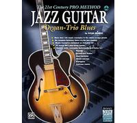 Jazz Guitar: Organ-Trio Blues, The 21st Century Pro Method
