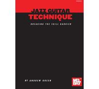 Jazz Guitar Technique: Breaking the Skill Barrier